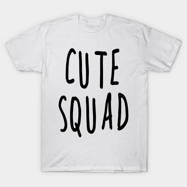 Cute Squad Slogan Tee T-Shirt by Scarebaby
